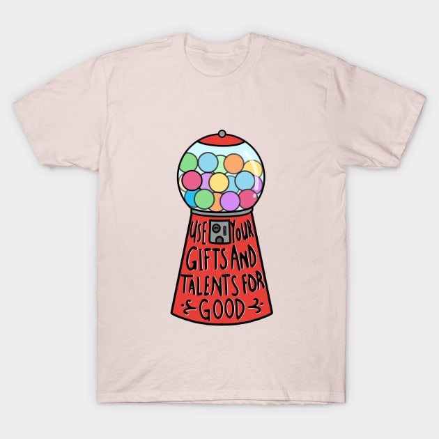 positive gumball machine :) T-Shirt by good scribbles